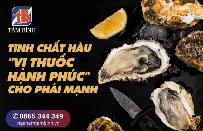 Tinh chất hàu – “Món quà đại dương” giúp nam giới thăng hoa